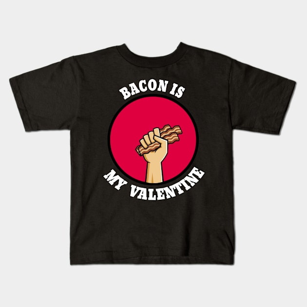 This bacon is my valentine Kids T-Shirt by DesStiven